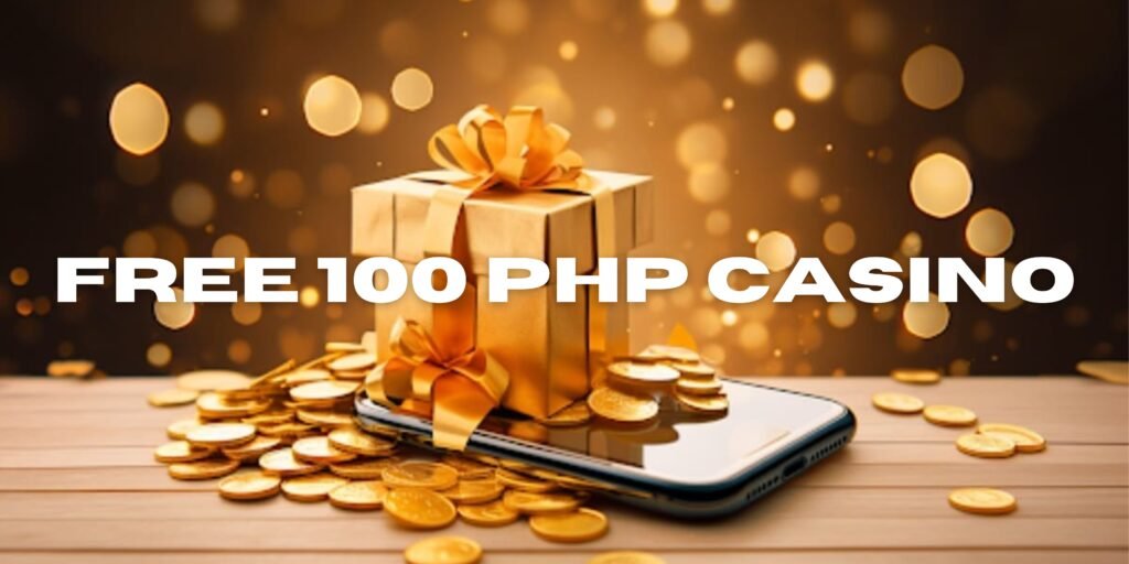 Free 100 Php Casino